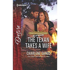 The Texan Takes a Wife (Texas Cattlemans Club: Blackmail) (Mass Market Paperback